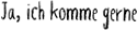 Komme gerne